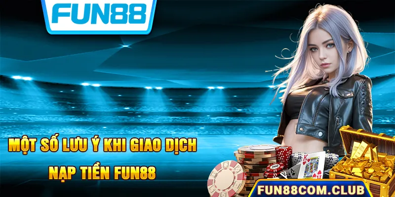 Lưu ý đảm bảo giao dịch chuyển khoản tại Fun88 thành công