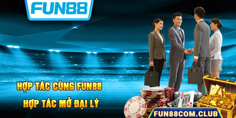 Tìm hiểu sơ lược về công việc kinh doanh cùng Fun88